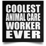 Coolest Animal Care Worker Ever - Poster Square