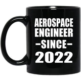 Aerospace Engineer Since 2022 - 11oz Coffee Mug Black