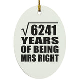 79th Anniversary Square Root of 6241 Years of Being Mrs Right - Oval Ornament