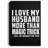 I Love My Husband More Than Magic Trick - Canvas Portrait