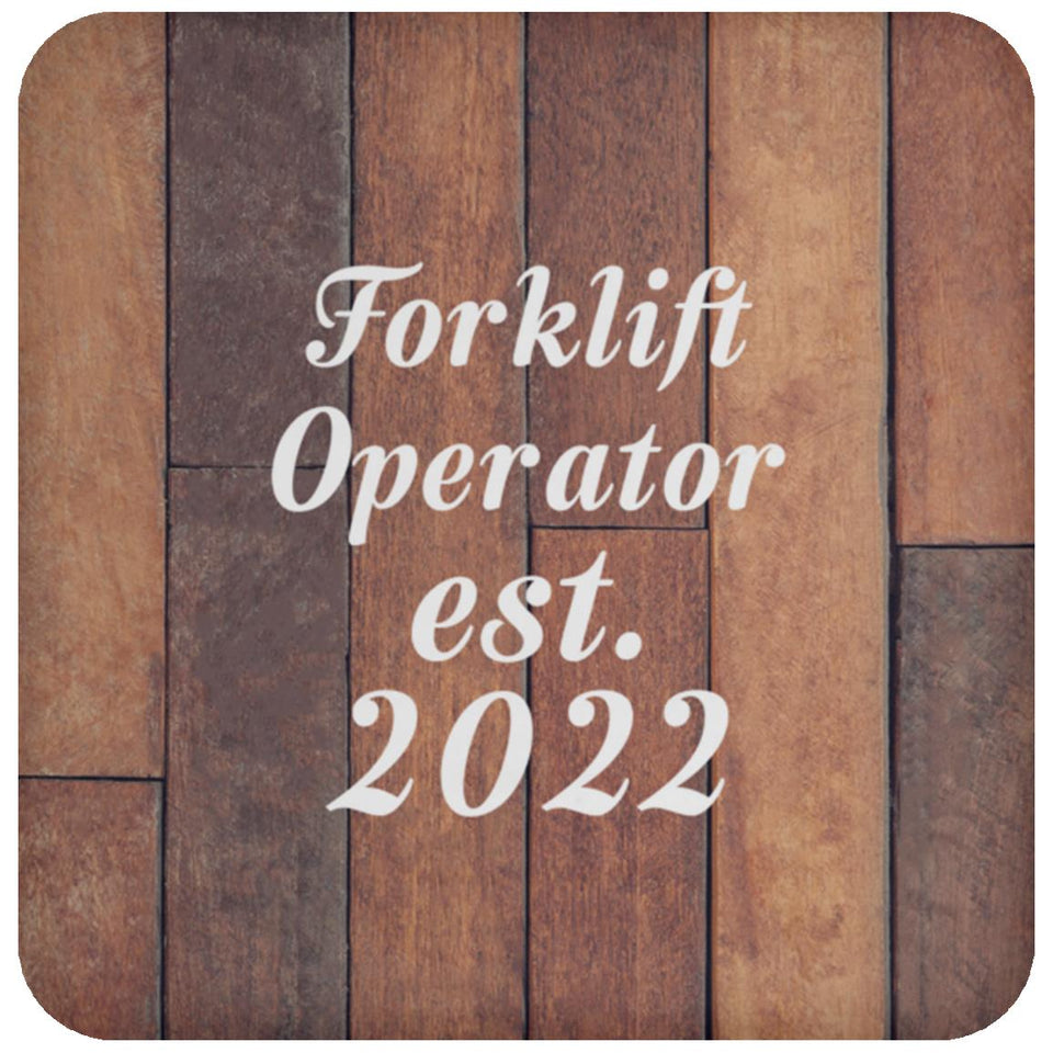 Forklift Operator Established Est. 2022 - Drink Coaster E