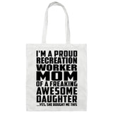 Proud Recreation Worker Mom Of Awesome Daughter - Tote Bag White