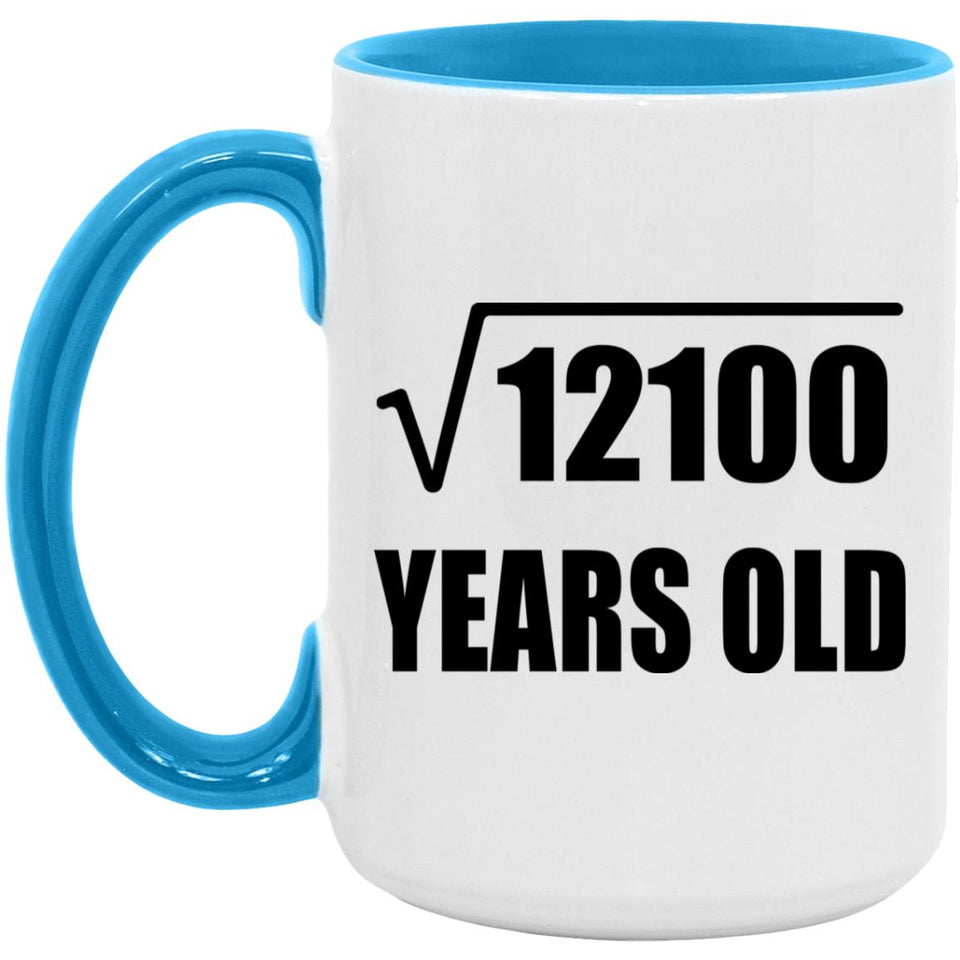 110th Birthday Square Root of 12100 Years Old - 15oz Accent Mug Blue