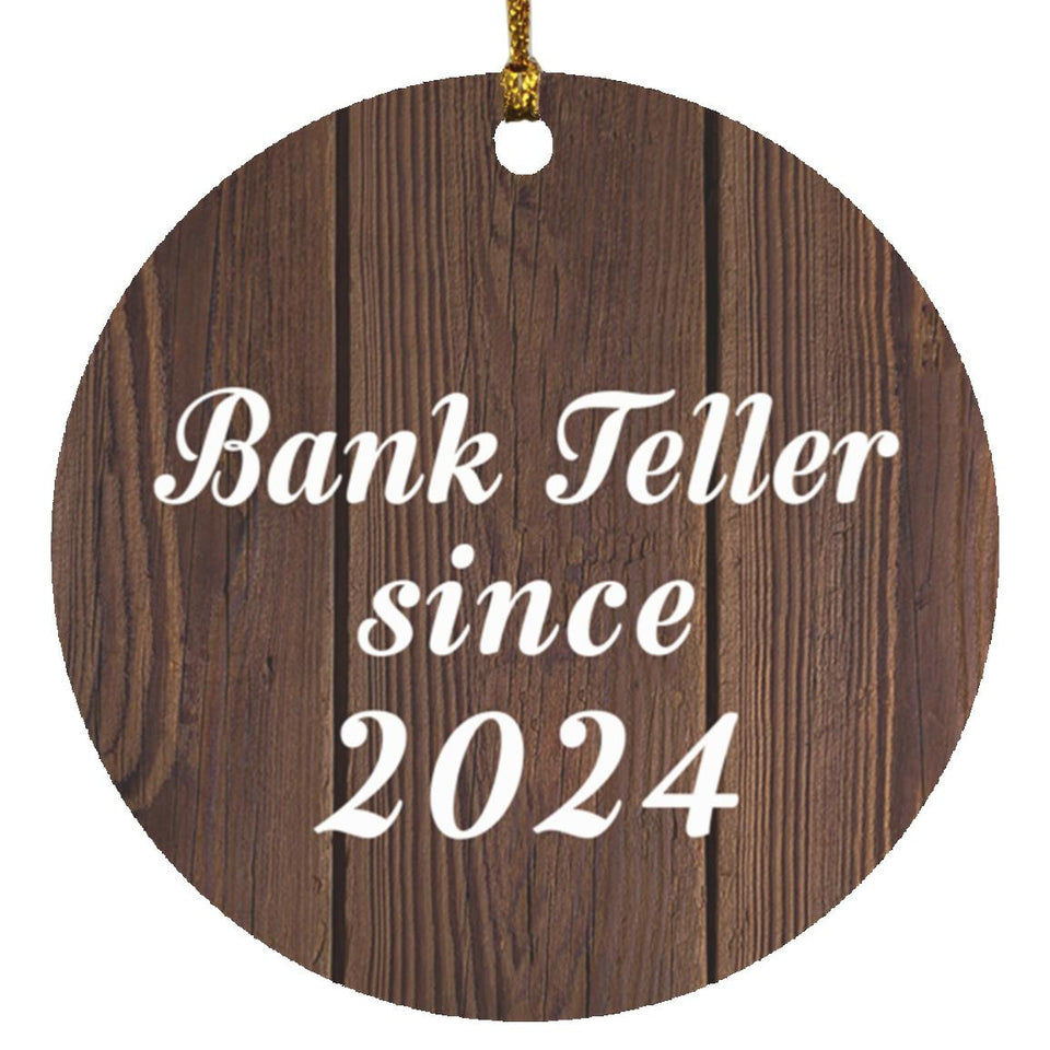 Bank Teller Since 2024 - Circle Ornament D