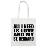 All I Need Is Love And My St. Bernard - Tote Bag White