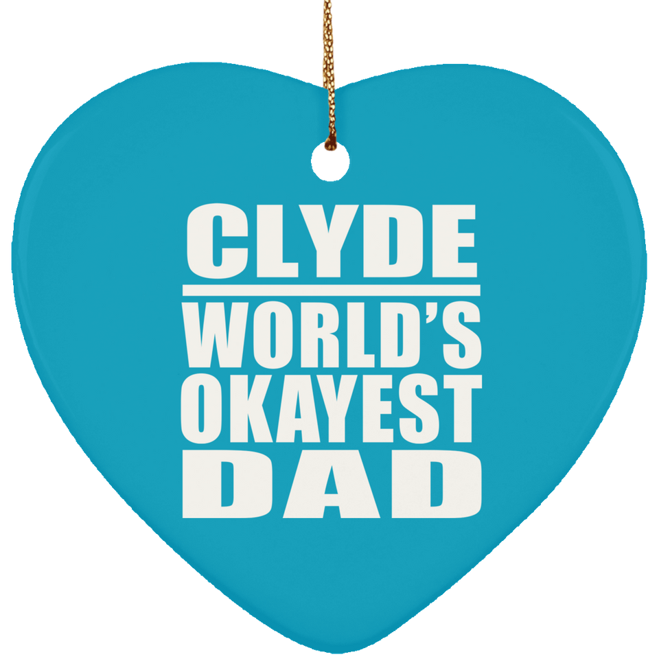 Clyde World's Okayest Dad - Heart Ornament