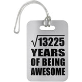 115th Birthday Square Root of 13225 Years of Being Awesome - Luggage Bag Tag