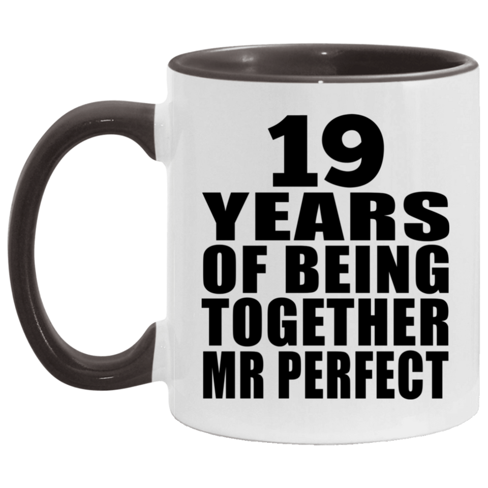 19th Anniversary 19 Years Of Being Mr Perfect - 11oz Accent Mug Black