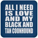 All I Need Is Love And My Black And Tan Coonhound - Coaster