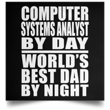 Computer Systems Analyst By Day World's Best Dad By Night - Poster Square