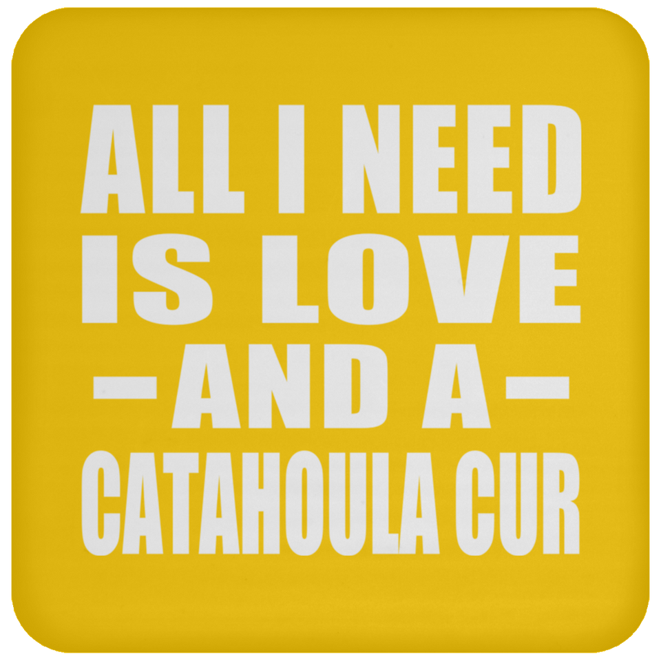 All I Need Is Love And A Catahoula Cur - Drink Coaster