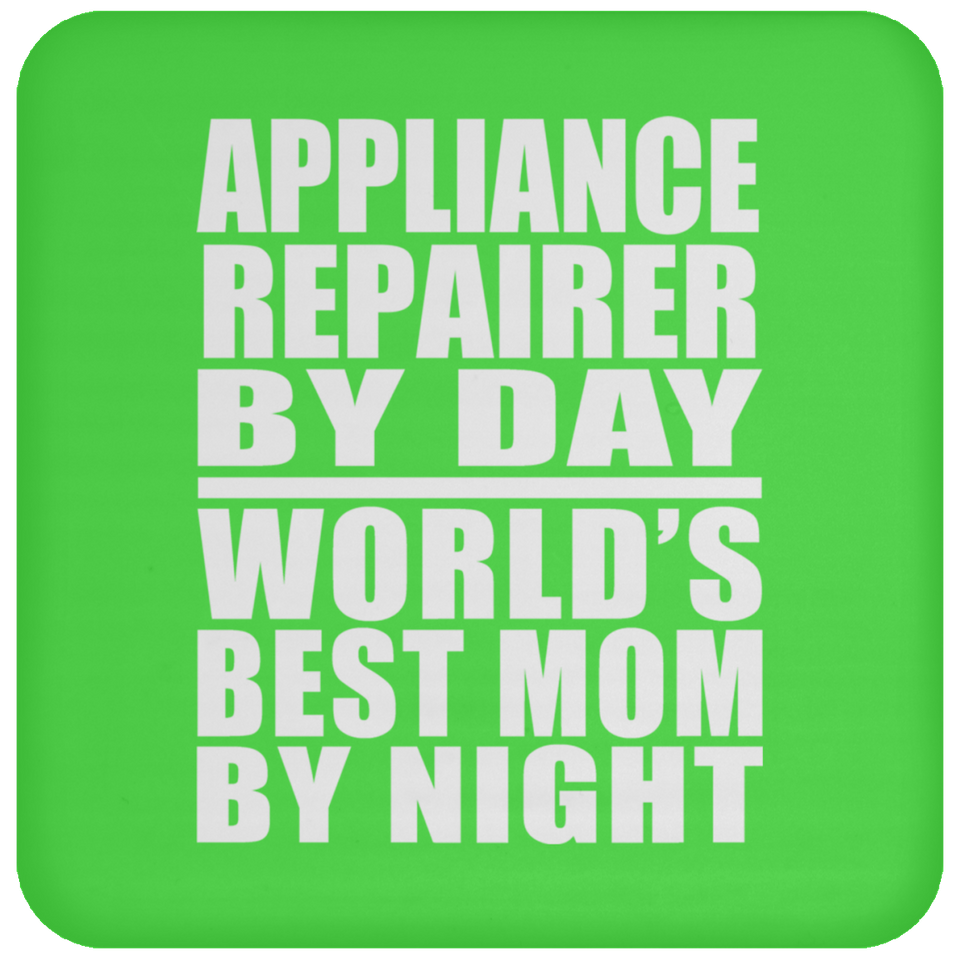Appliance Repairer By Day World's Best Mom By Night - Drink Coaster