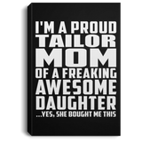 Proud Tailor Mom Of Awesome Daughter - Canvas Portrait