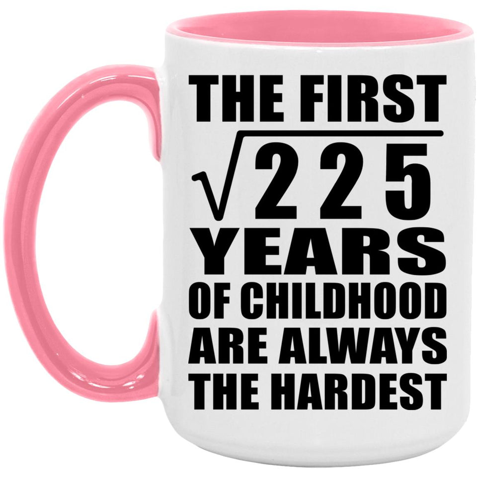 15th Birthday Square Root of 225 Years of Childhood - 15oz Accent Mug Pink