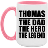 Thomas The Dad The Hero The Legend - 15oz Accent Mug Pink