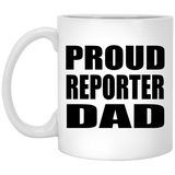 Proud Reporter Dad - 11oz Coffee Mug