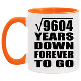 98th Anniversary Square Root of 9604 Years Down Forever To Go - 11oz Accent Mug Orange