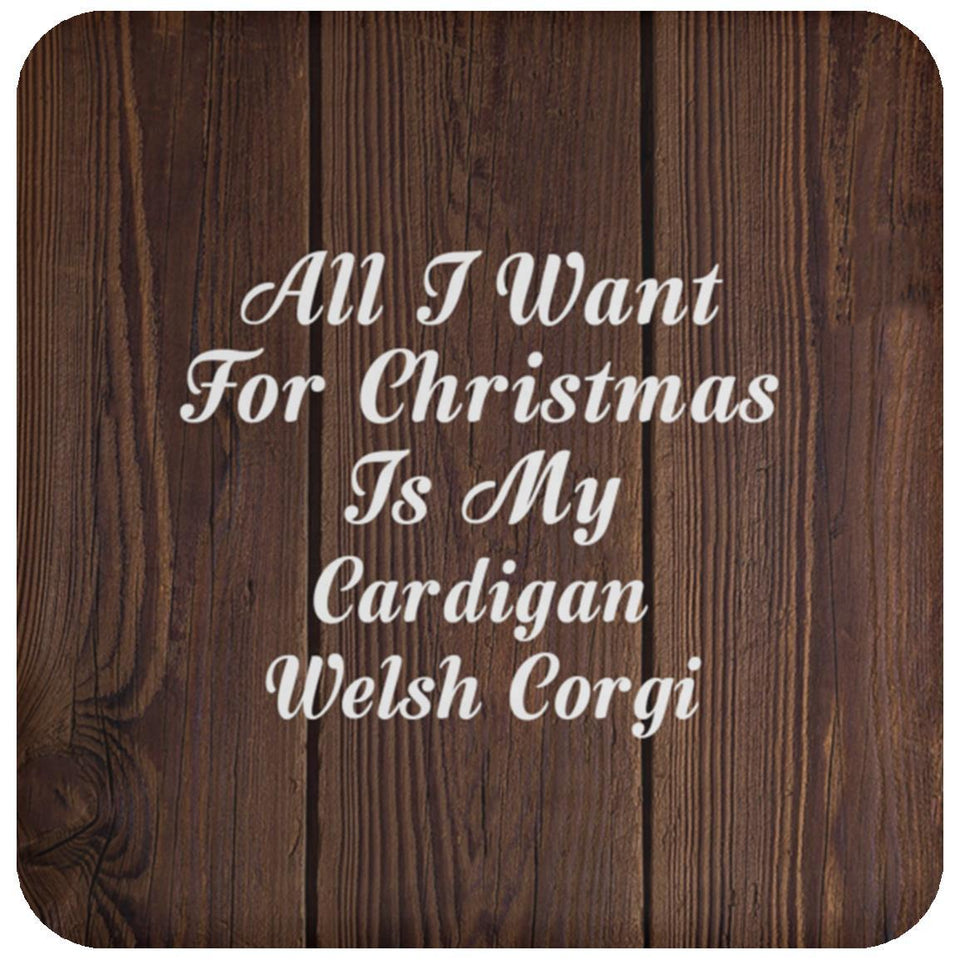 All I Want For Christmas Is My Cardigan Welsh Corgi - Drink Coaster D