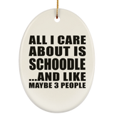 All I Care About Is Schoodle - Oval Ornament