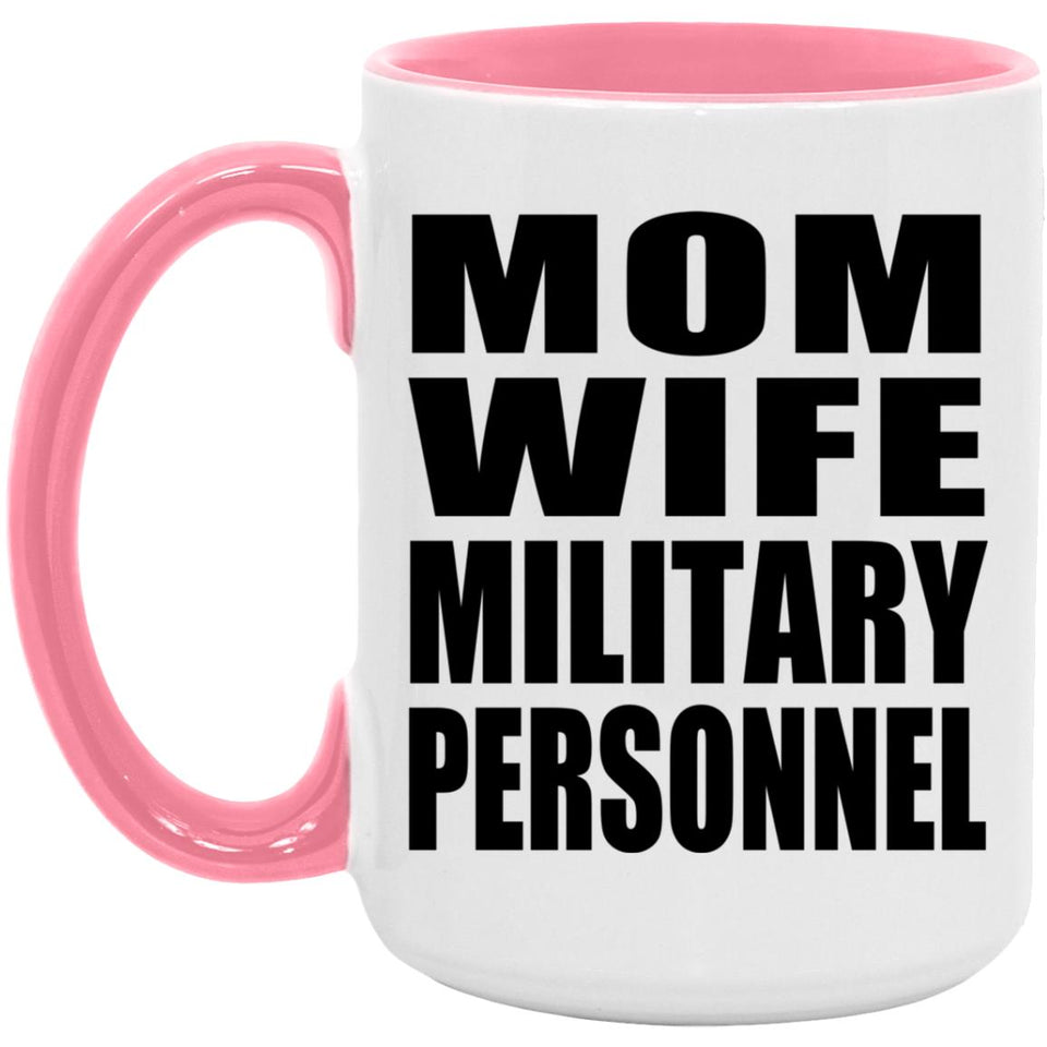 Mom Wife Military Personnel - 15oz Accent Mug Pink