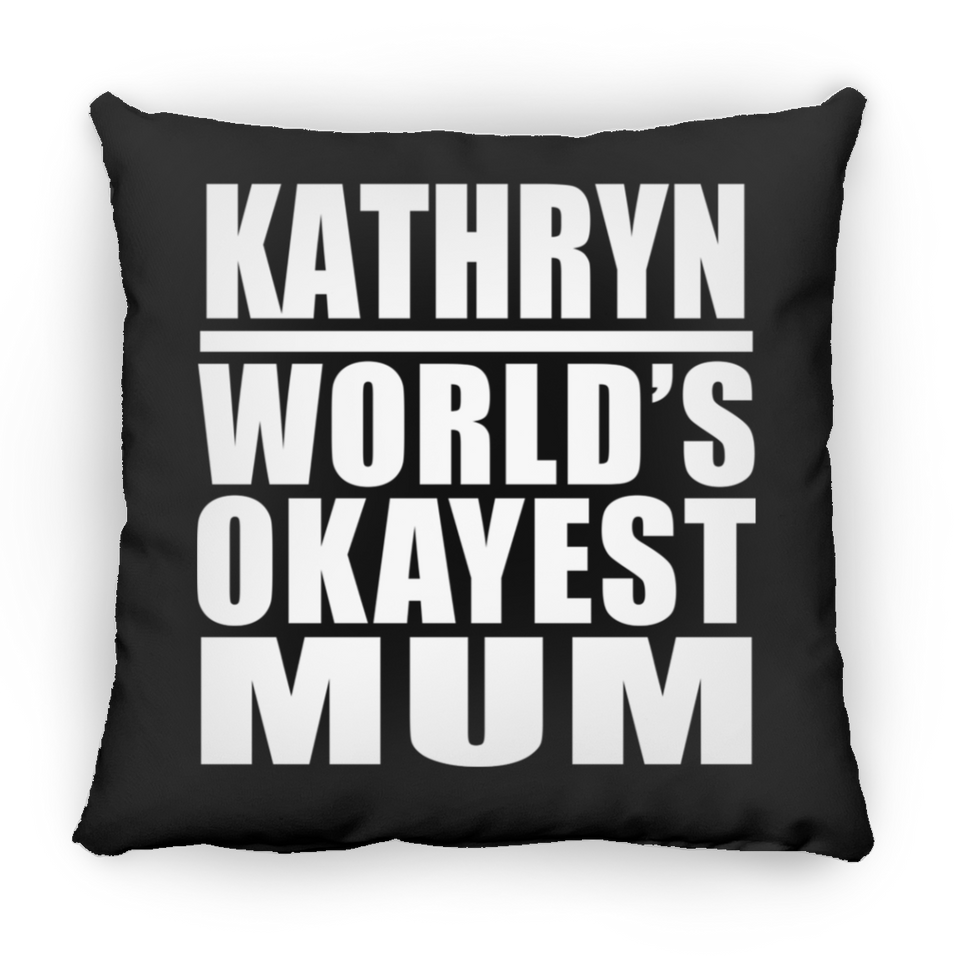 Kathryn World's Okayest Mum - Throw Pillow Black