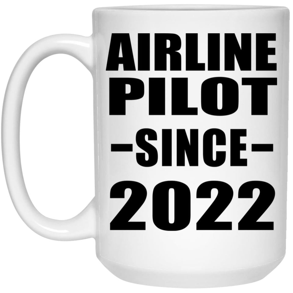 Airline Pilot Since 2022 - 15oz Coffee Mug