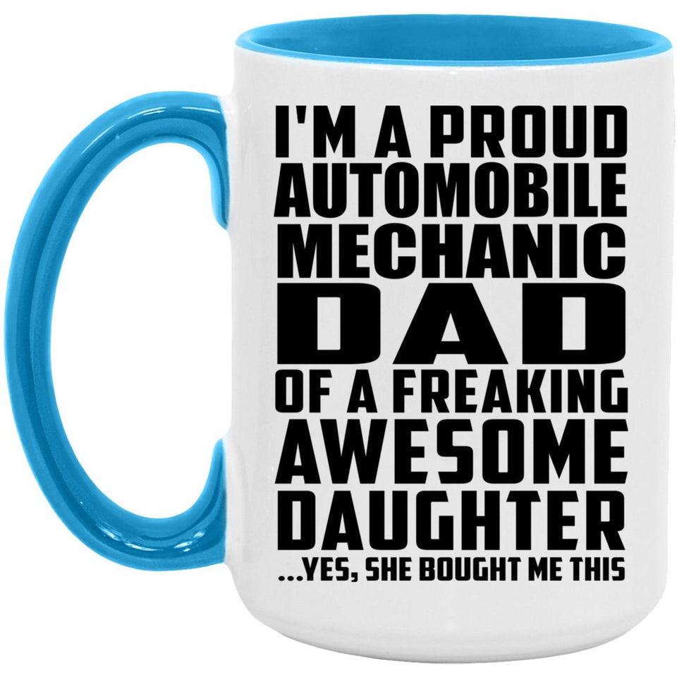 Proud Automobile Mechanic Dad Of Awesome Daughter - 15oz Accent Mug Blue