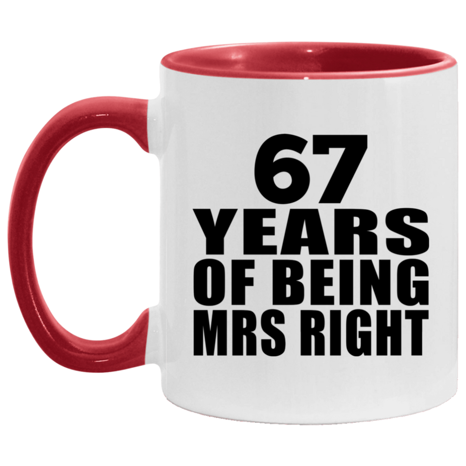 67th Anniversary 67 Years Of Being Mrs Right - 11oz Accent Mug Red