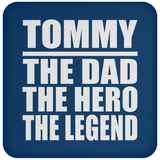 Tommy The Dad The Hero The Legend - Drink Coaster