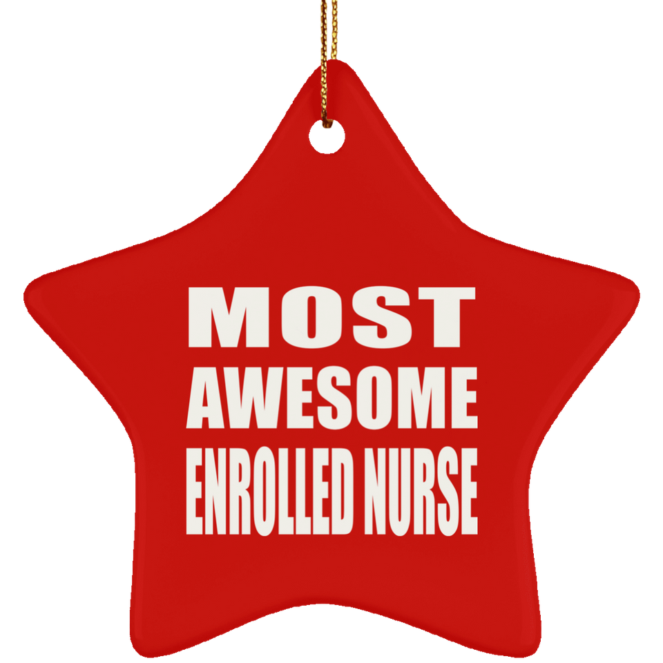Most Awesome Enrolled Nurse - Star Ornament