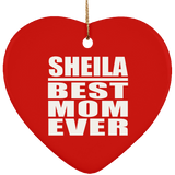 Sheila Best Mom Ever - Heart Ornament