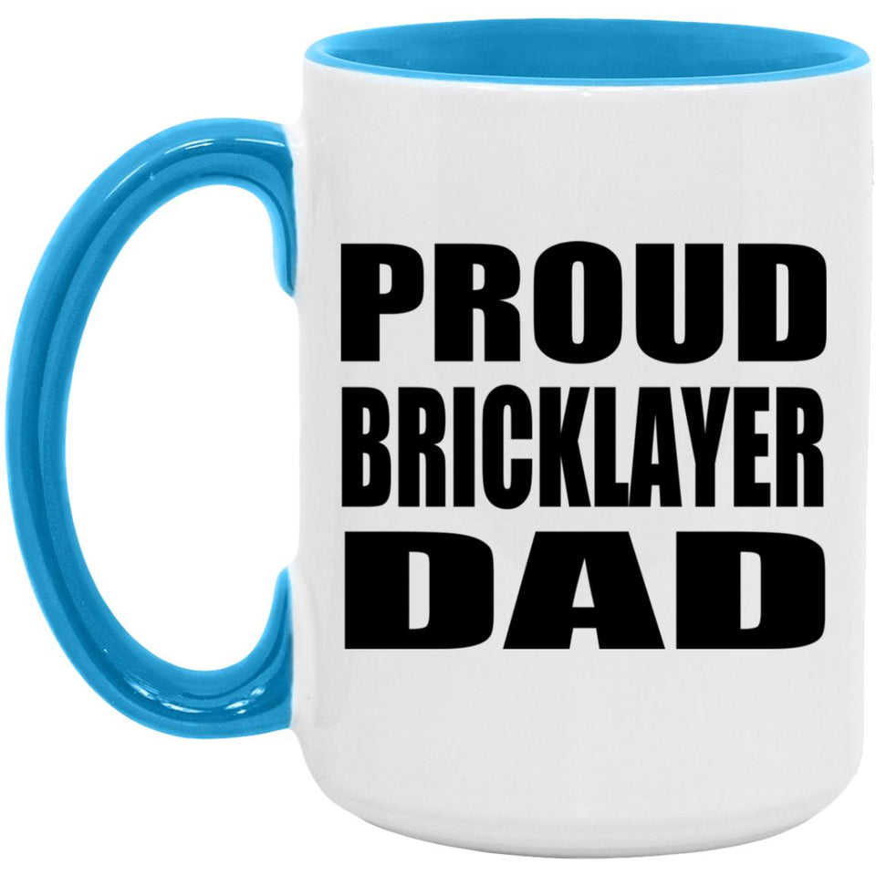 Proud Bricklayer Dad - 15oz Accent Mug Blue