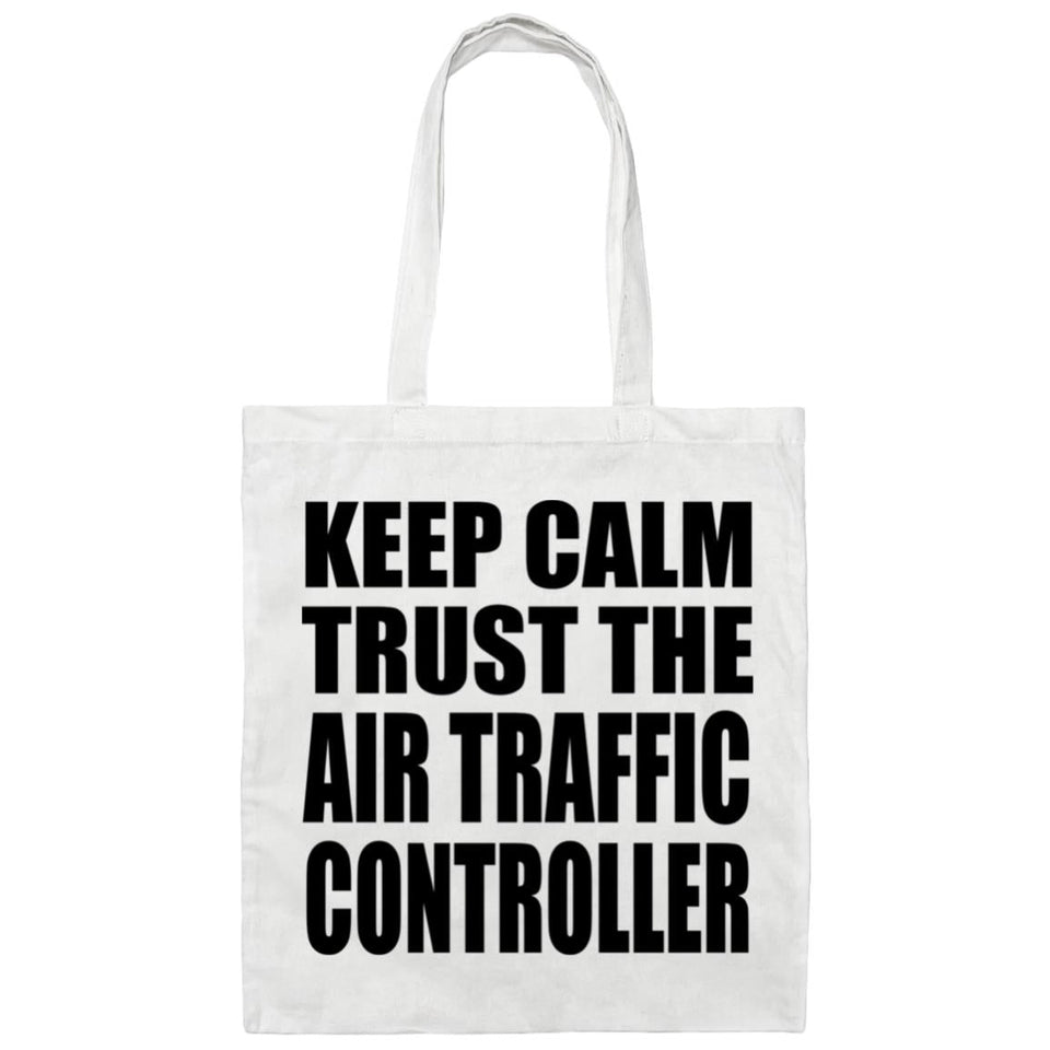 Keep Calm and Trust The Air Traffic Controller - Tote Bag White