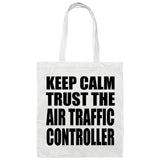 Keep Calm and Trust The Air Traffic Controller - Tote Bag White
