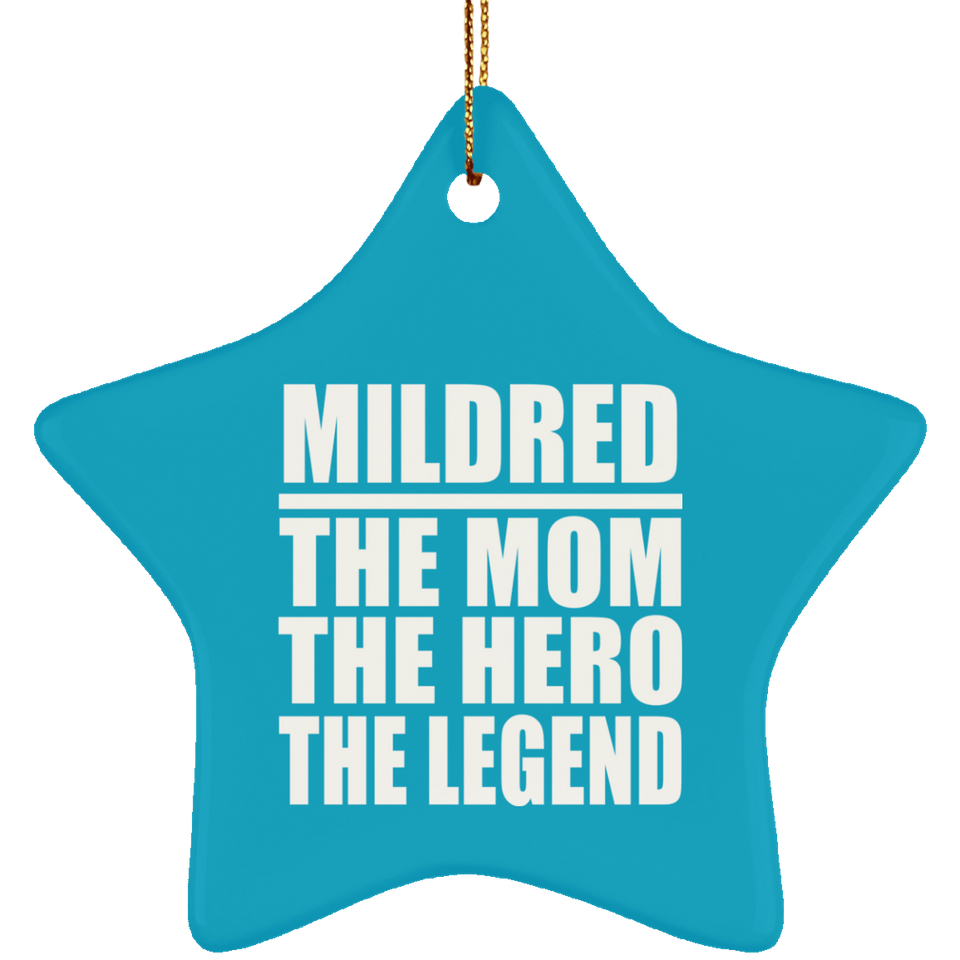 Mildred The Mom The Hero The Legend - Star Ornament