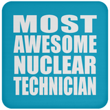 Most Awesome Nuclear Technician - Drink Coaster