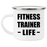 Fitness Trainer Life - 12oz Camping Mug