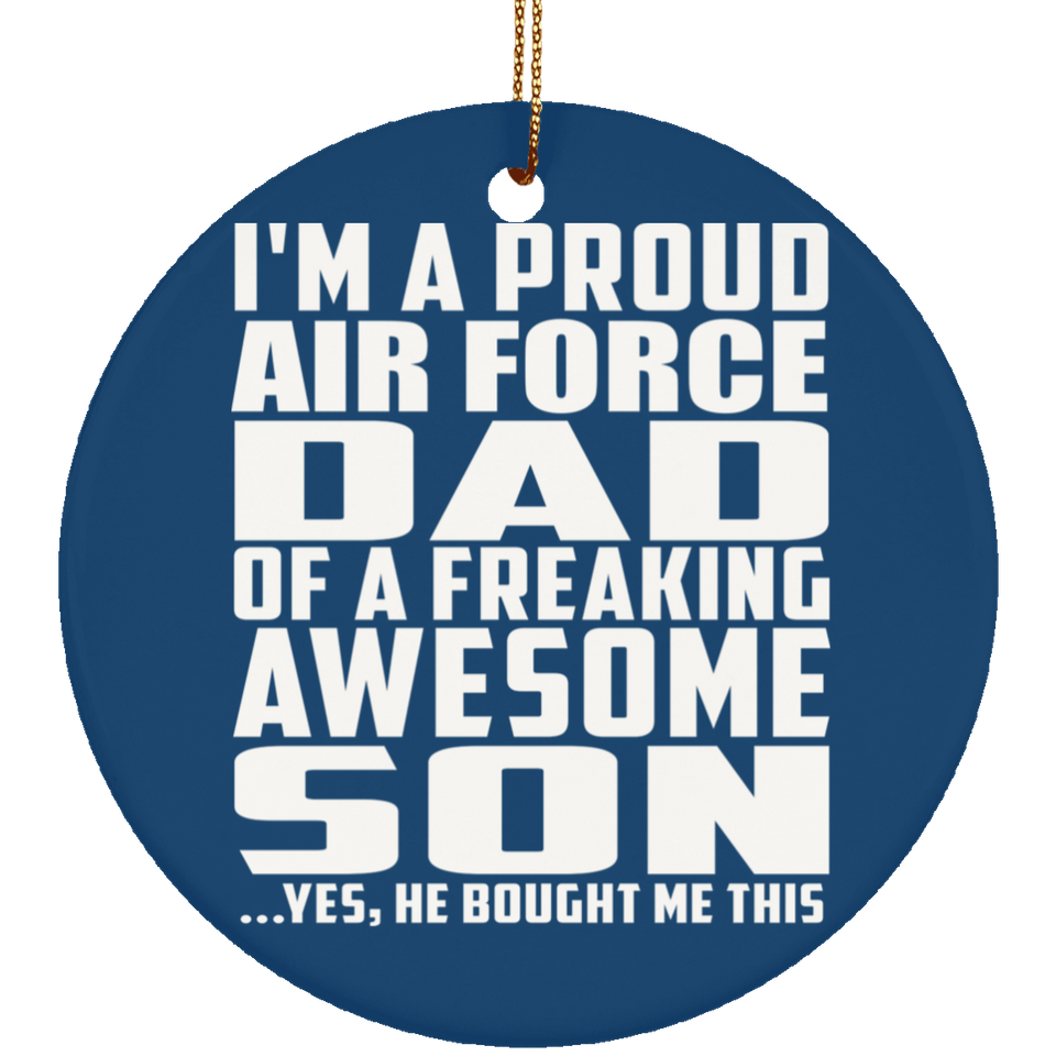 Proud Air Force Dad Of Awesome Son - Circle Ornament