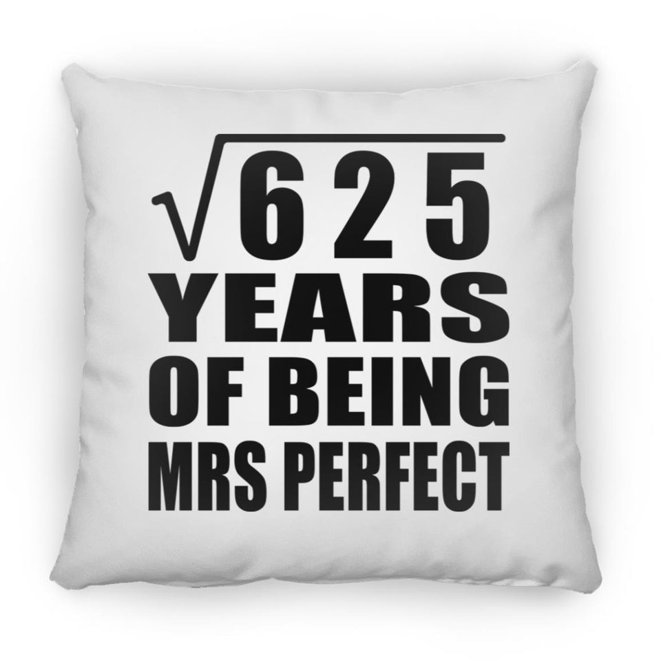 25th Anniversary Square Root of 625 Years of Mrs Perfect - Throw Pillow