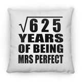25th Anniversary Square Root of 625 Years of Mrs Perfect - Throw Pillow