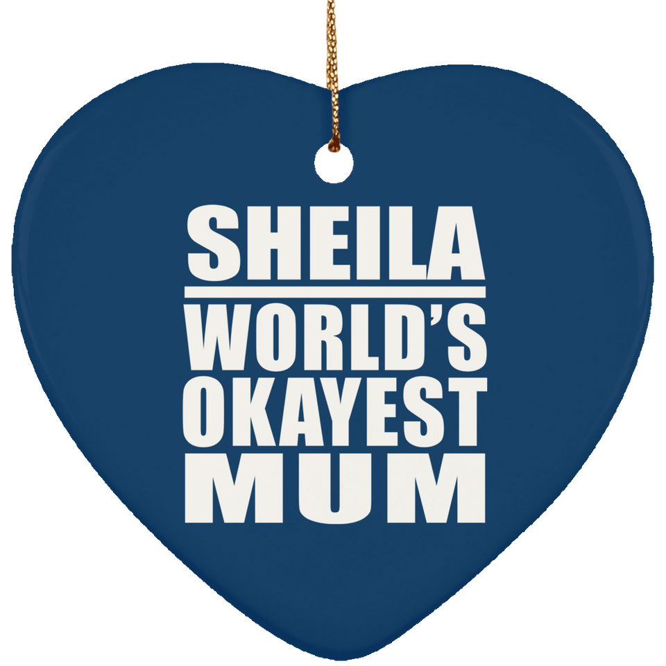 Sheila World's Okayest Mum - Heart Ornament
