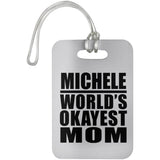 Michele World's Okayest Mom - Luggage Bag Tag