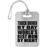 Truck Driver By Day World's Best Mom By Night - Luggage Bag Tag