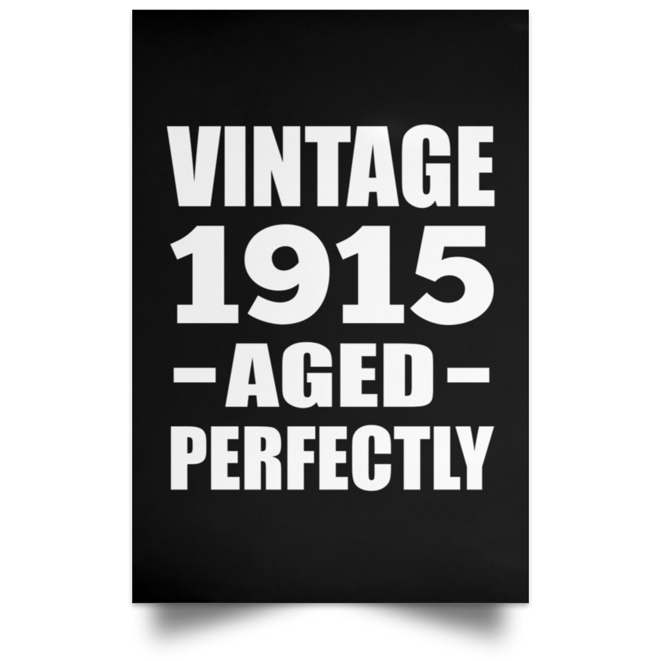 109th Birthday Vintage 1915 Aged Perfectly - Poster Portrait