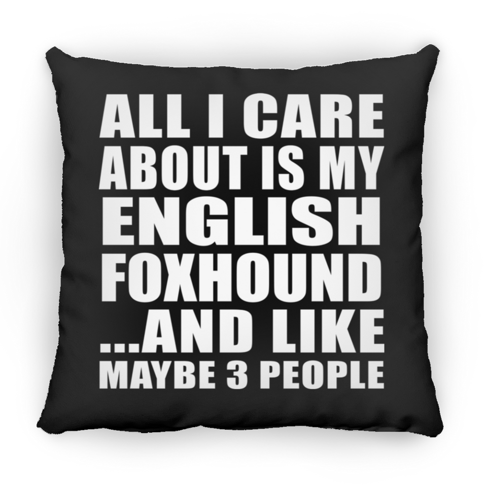 All I Care About Is My English Foxhound - Throw Pillow Black