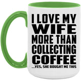 I Love My Wife More Than Collecting Coffee - 15oz Accent Mug Green