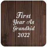 First Year As Grandkid 2022 - Drink Coaster D