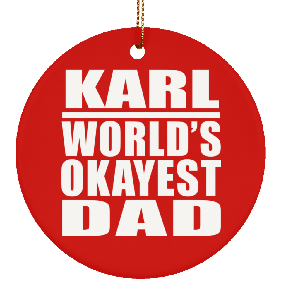 Karl World's Okayest Dad - Circle Ornament