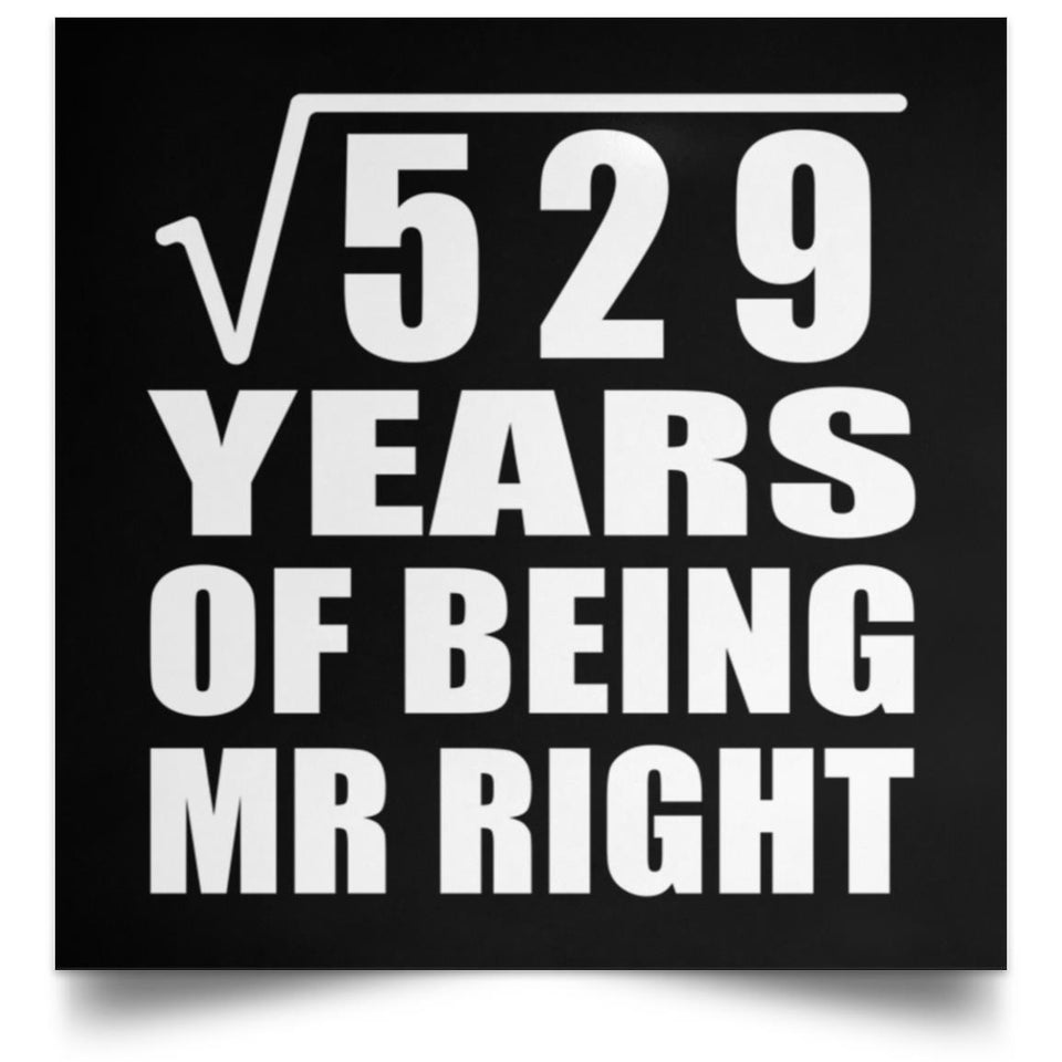23rd Anniversary Square Root of 529 Years of Being Mr Right - Poster Square