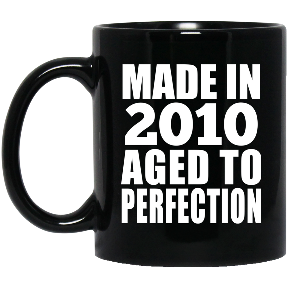 14th Birthday Made In 2010 Aged to Perfection - 11 Oz Coffee Mug Black